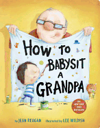 how to Babysit a Grandpa