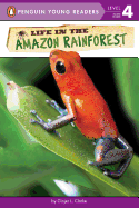 Life in the Amazon Rainforest (Penguin Young Readers, Level 4)