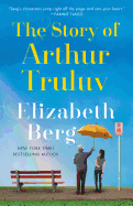 The Story of Arthur Truluv: A Novel