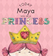 Today Maya Will Be a Princess