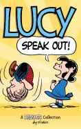 Lucy: Speak Out!: A Peanuts Collection
