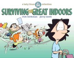 Surviving the Great Indoors: A Baby Blues Collection (Volume 36)