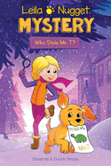 Leila & Nugget Mystery: Who Stole Mr. T? (Volume 1) (Leila and Nugget Mysteries)