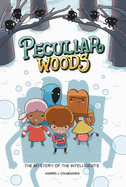 Peculiar Woods: The Mystery of the Intelligents (Volume 2)