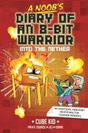 Noob's Diary of an 8-Bit Warrior # 2: Into the Nether
