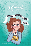 Hopscotch Girls Presents: Mia Madison, CEO (Volume 1) (Mia Madison, CEO, 1)