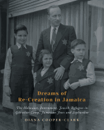 'Dreams of Re-Creation in Jamaica: The Holocaust, Internment, Jewish Refugees in Gibraltar Camp, Jamaican Jews and Sephardim'