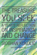 The Treasure You Seek: A Year's Reflection on Inspiration and Change