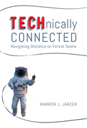 TECHnically Connected: Navigating Distance on Virtual Teams