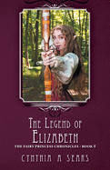 The Legend of Elizabeth (Fairy Princess Chronicles)