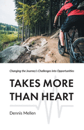 Takes More Than Heart: Changing the Journey's Challenges into Opportunities