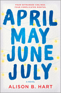 April May June July: A Novel