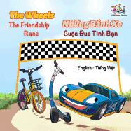 The Wheels The Friendship Race (English Vietnamese Book for Kids): Bilingual Vietnamese Children's Book