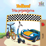 The Wheels The Friendship Race (Serbian Book for Kids): Serbian Children's Book