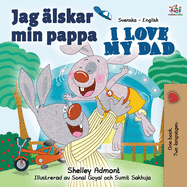 Jag ├â┬ñlskar min pappa I Love My Dad: Swedish English Bilingual Book (Swedish English Bilingual Collection) (Swedish Edition)