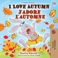 I Love Autumn J'adore l'automne: English French Bilingual Book (English French Bilingual Collection) (French Edition)