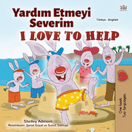 I Love to Help (Turkish English Bilingual Children's Book) (Turkish English Bilingual Collection) (Turkish Edition)