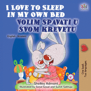 I Love to Sleep in My Own Bed (English Croatian Bilingual Book for Kids) (English Croatian Bilingual Collection) (Croatian Edition)