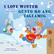 I Love Winter (English Tagalog Bilingual Book for Kids): Filipino children's book (English Tagalog Bilingual Collection) (Tagalog Edition)