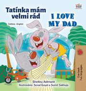 I Love My Dad (Czech English Bilingual Children's Book) (Czech English Bilingual Collection) (Czech Edition)