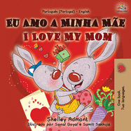 I Love My Mom (Portuguese English Bilingual Book for Kids- Portugal) (Portuguese English Bilingual Collection - Portugal) (Portuguese Edition)