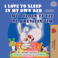 I Love to Sleep in My Own Bed (English Albanian Bilingual Book for Kids) (English Albanian Bilingual Collection) (Albanian Edition)