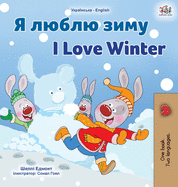 I Love Winter (Ukrainian English Bilingual Children's Book) (Ukrainian English Bilingual Collection) (Ukrainian Edition)