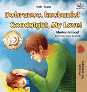 Goodnight, My Love! (Polish English Bilingual Book for Kids) (Polish English Bilingual Collection) (Polish Edition)