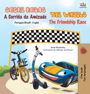 The Wheels - The Friendship Race (Portuguese English Bilingual Book - Brazilian) (Portuguese English Bilingual Collection - Brazil) (Portuguese Edition)