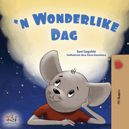 A Wonderful Day (Afrikaans Book for Kids) (Afrikaans Bedtime Collection) (Afrikaans Edition)
