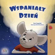A Wonderful Day (Polish Children's Book) (Polish Bedtime Collection) (Polish Edition)