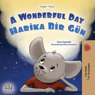 A Wonderful Day (English Turkish Bilingual Children's Book) (English Turkish Bilingual Collection) (Turkish Edition)