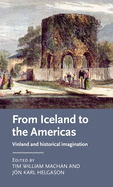 From Iceland to the Americas: Vinland and historical imagination (Manchester Medieval Literature and Culture)