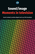 Sound / image: Moments in television (The Television Series)