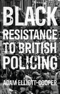 Black resistance to British policing (Racism, Resistance and Social Change)