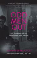 Odd men out: Male homosexuality in Britain from Wolfenden to Gay Liberation: Revised and updated edition