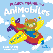 Planes, Trains, and Animobiles: Super Fun With An