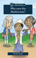 Who were the Abolitionists? (Who, What, Why)