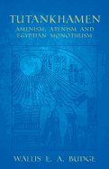 Tutankhamen - Amenism, Atenism and Egyptian Monotheism