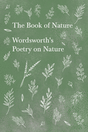 The Book of Nature - Wordsworth's Poetry on Nature