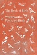 The Book of Birds - Wordsworth's Poetry on Birds