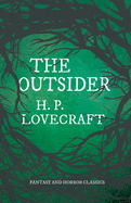 The Outsider (Fantasy and Horror Classics): With a Dedication by George Henry Weiss