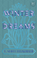 Winter Dreams (Read & Co. Classics Edition);The Inspiration for The Great Gatsby Novel