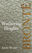 Wuthering Heights; Including Introductory Essays by Virginia Woolf and Charlotte Bront├â┬½