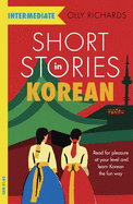 Short Stories in Korean for Intermediate Learners (Intermediate: Teach Yourself)