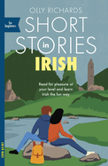 Short Stories in Irish for Beginners: Read for pleasure at your level, expand your vocabulary and learn Irish the fun way! (Teach Yourself)