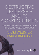 Destructive Leadership in the Workplace and its Consequences: Translating theory and research into evidence-based practice (SAGE Swifts)