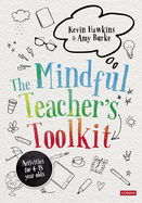 The Mindful Teacher's Toolkit: Awareness-based Wellbeing in Schools (Corwin Ltd)