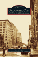 Oklahoma City: 1930 to the Millennium
