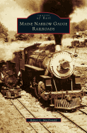 Maine Narrow Gauge Railroads